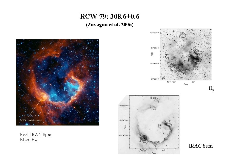 RCW 79: 308. 6+0. 6 (Zavagno et al. 2006) H Red: IRAC 8 m