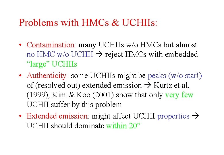 Problems with HMCs & UCHIIs: • Contamination: many UCHIIs w/o HMCs but almost no