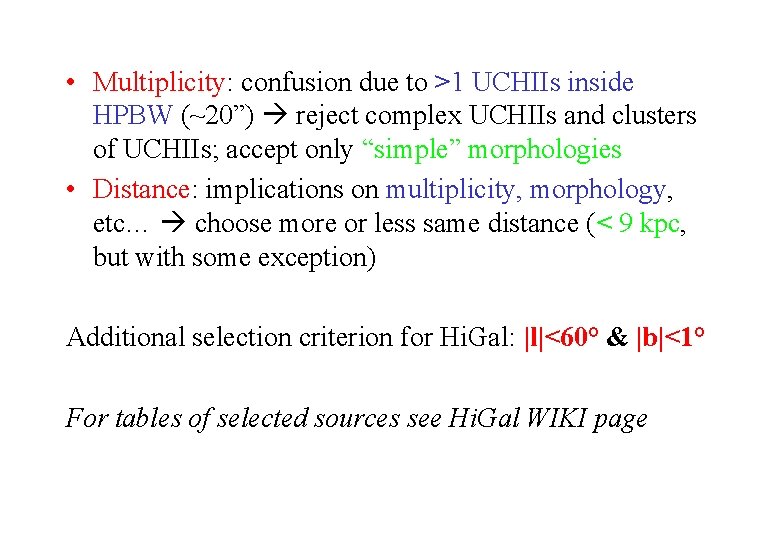  • Multiplicity: confusion due to >1 UCHIIs inside HPBW (~20”) reject complex UCHIIs