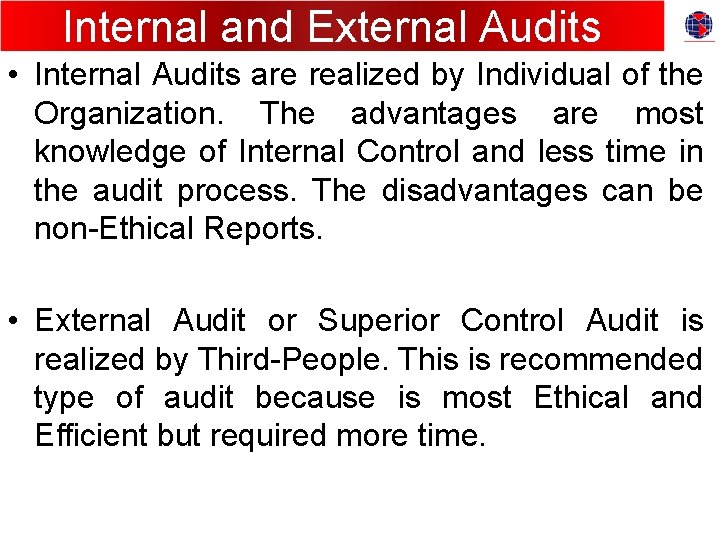 Internal and External Audits • Internal Audits are realized by Individual of the Organization.