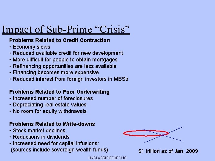 Impact of Sub-Prime “Crisis” Problems Related to Credit Contraction • Economy slows • Reduced