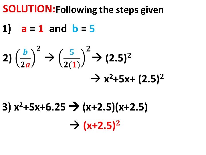 SOLUTION: Following the steps given 1) a = 1 and b = 5 3)