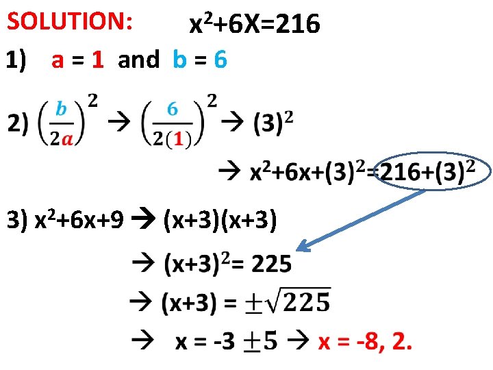 2 SOLUTION: x +6 X=216 1) a = 1 and b = 6 3)