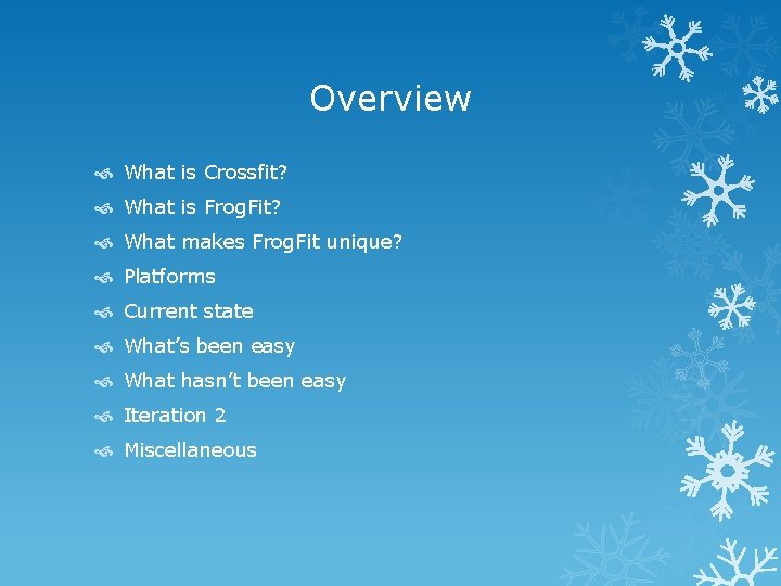 Overview What is Crossfit? What is Frog. Fit? What makes Frog. Fit unique? Platforms