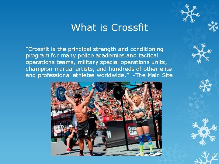 What is Crossfit “Crossfit is the principal strength and conditioning program for many police