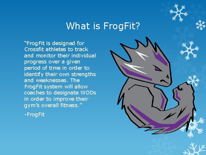 What is Frog. Fit? “Frog. Fit is designed for Crossfit athletes to track and