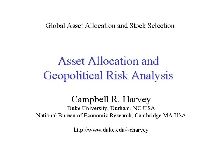 Global Asset Allocation and Stock Selection Asset Allocation and Geopolitical Risk Analysis Campbell R.