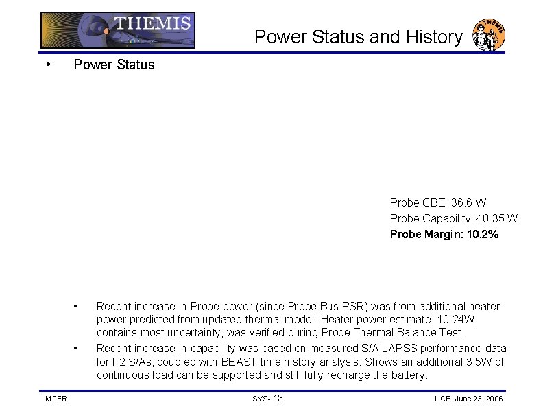 Power Status and History • Power Status Probe CBE: 36. 6 W Probe Capability: