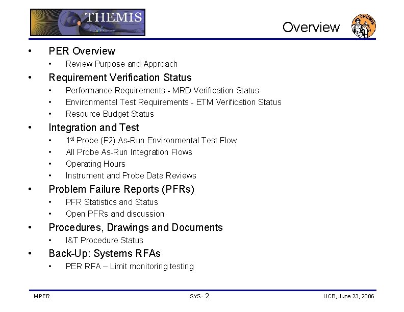 Overview • PER Overview • • Requirement Verification Status • • PFR Statistics and
