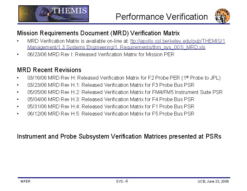 Performance Verification Mission Requirements Document (MRD) Verification Matrix • • MRD Verification Matrix is