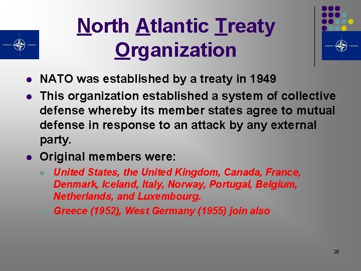 North Atlantic Treaty Organization l l l NATO was established by a treaty in North Atlantic Treaty Organization l l l NATO was established by a treaty in