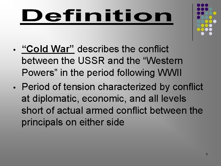 • • “Cold War” describes the conflict between the USSR and the “Western • • “Cold War” describes the conflict between the USSR and the “Western