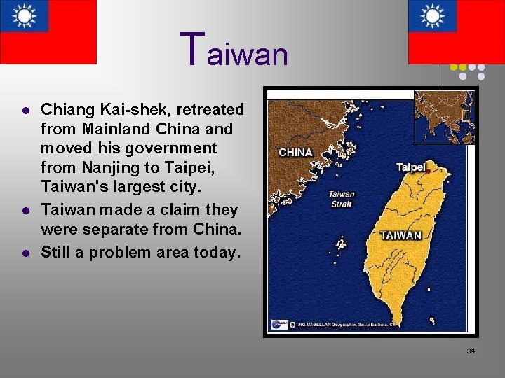 Taiwan l l l Chiang Kai-shek, retreated from Mainland China and moved his government Taiwan l l l Chiang Kai-shek, retreated from Mainland China and moved his government