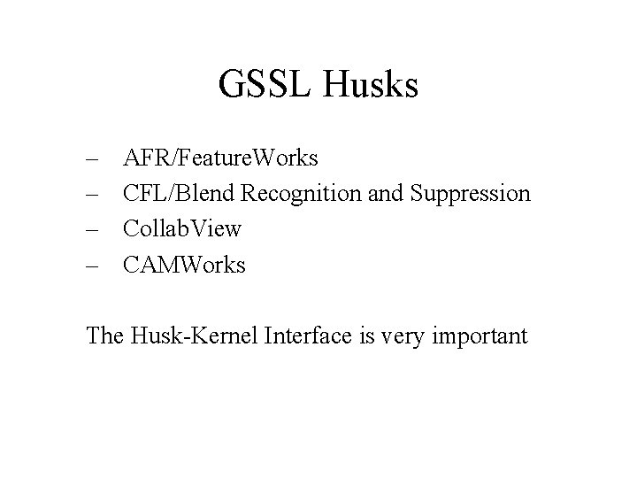 GSSL Husks – – AFR/Feature. Works CFL/Blend Recognition and Suppression Collab. View CAMWorks The