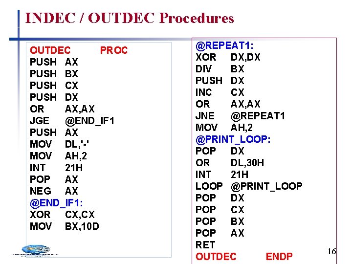 INDEC / OUTDEC Procedures OUTDEC PROC PUSH AX PUSH BX PUSH CX PUSH DX