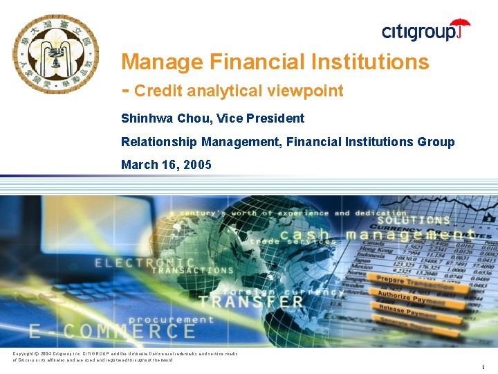 Manage Financial Institutions - Credit analytical viewpoint Shinhwa Chou, Vice President Relationship Management, Financial