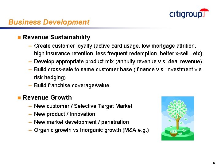Business Development n Revenue Sustainability – Create customer loyalty (active card usage, low mortgage