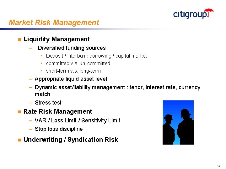 Market Risk Management n Liquidity Management – Diversified funding sources • Deposit / interbank