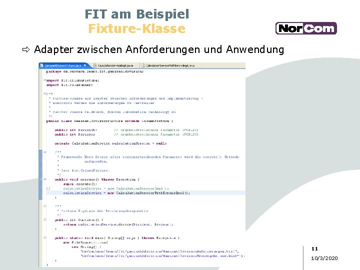 FIT am Beispiel Fixture-Klasse Adapter zwischen Anforderungen und Anwendung 11 10/3/2020 