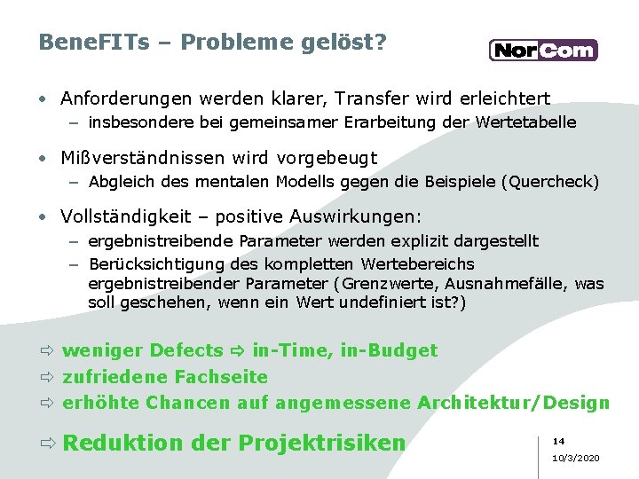 Bene. FITs – Probleme gelöst? • Anforderungen werden klarer, Transfer wird erleichtert – insbesondere