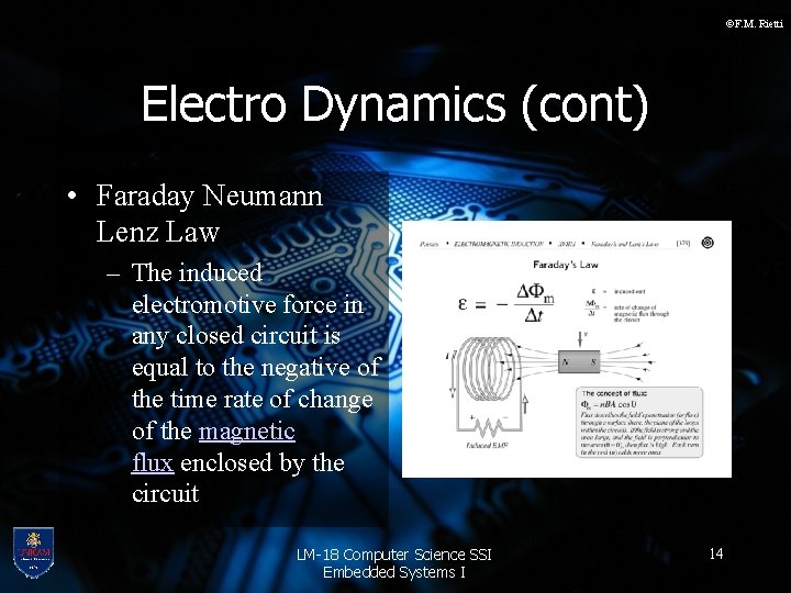 ©F. M. Rietti Electro Dynamics (cont) • Faraday Neumann Lenz Law – The induced