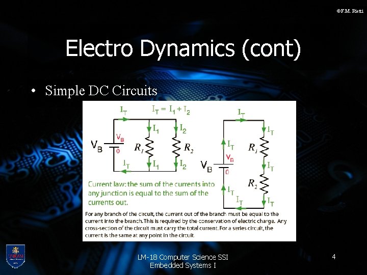 ©F. M. Rietti Electro Dynamics (cont) • Simple DC Circuits LM-18 Computer Science SSI