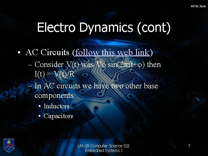 ©F. M. Rietti Electro Dynamics (cont) • AC Circuits (follow this web link) –