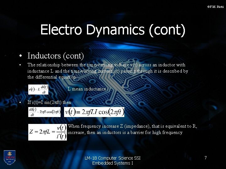 ©F. M. Rietti Electro Dynamics (cont) • Inductors (cont) • The relationship between the