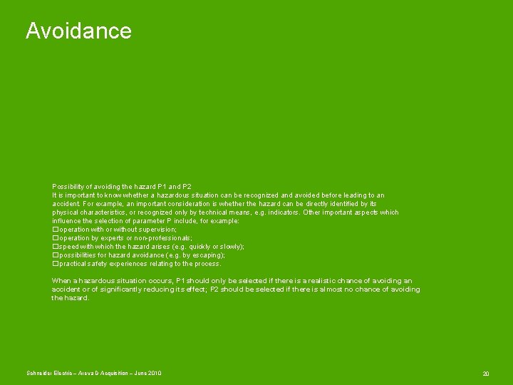 Avoidance Possibility of avoiding the hazard P 1 and P 2 It is important