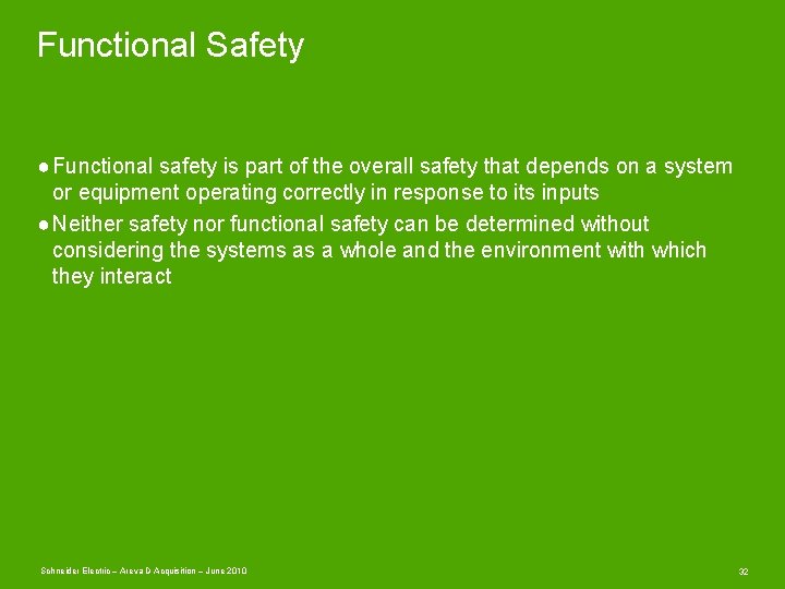 Functional Safety ● Functional safety is part of the overall safety that depends on