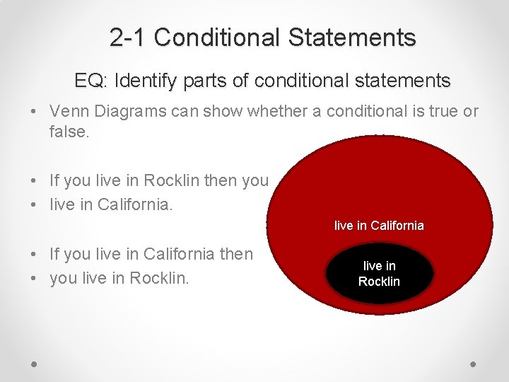 2 -1 Conditional Statements EQ: Identify parts of conditional statements • Venn Diagrams can