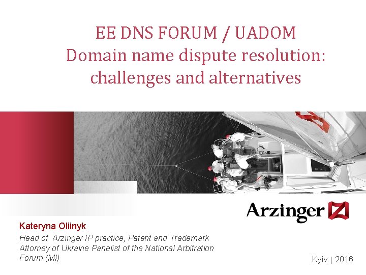 EE DNS FORUM / UADOM Domain name dispute resolution: challenges and alternatives Kateryna Oliinyk
