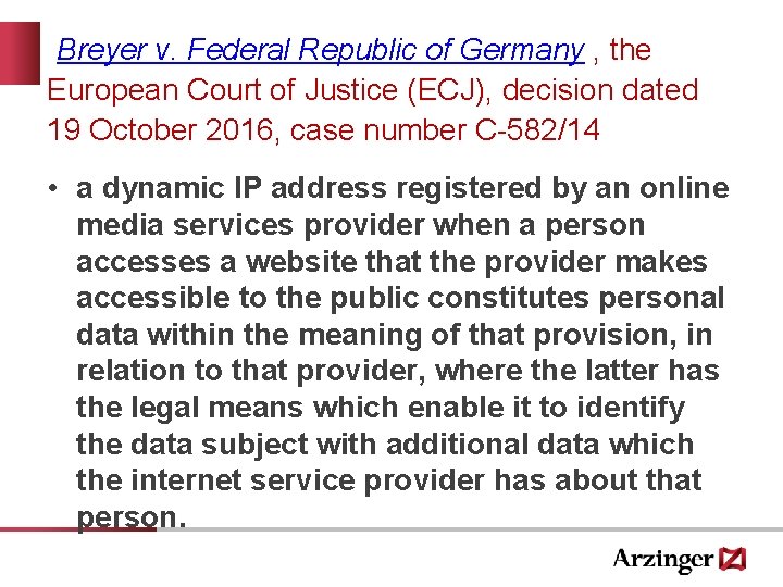  Breyer v. Federal Republic of Germany , the European Court of Justice (ECJ),
