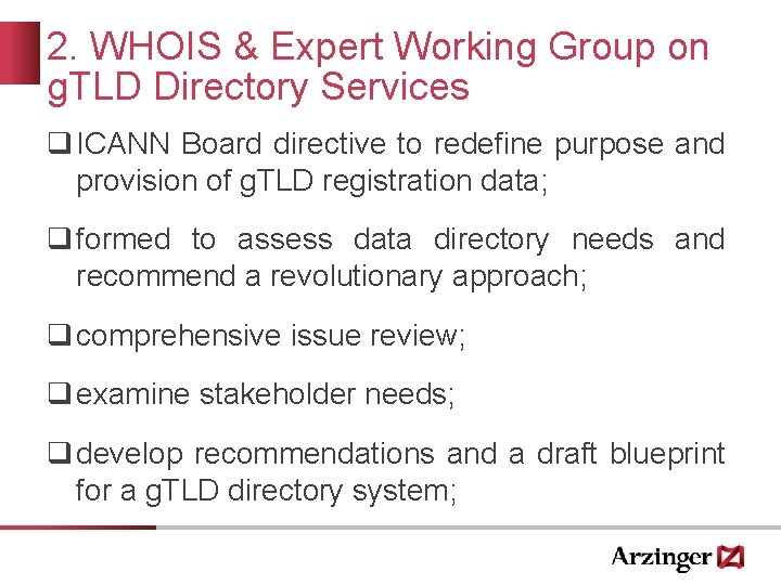 2. WHOIS & Expert Working Group on g. TLD Directory Services q ICANN Board