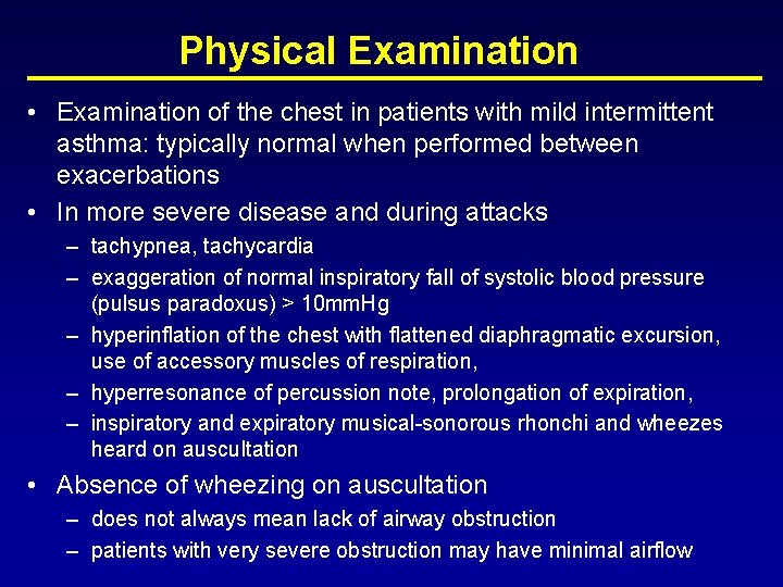 Physical Examination • Examination of the chest in patients with mild intermittent asthma: typically