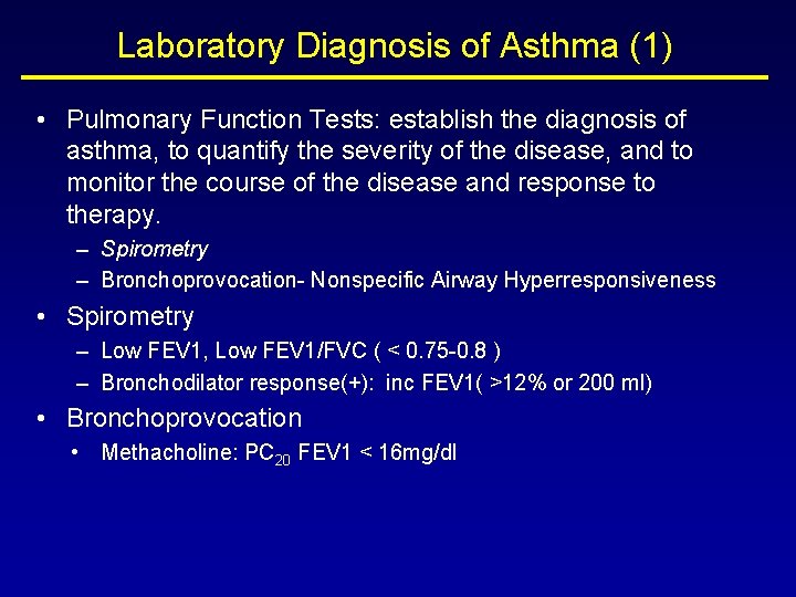 Laboratory Diagnosis of Asthma (1) • Pulmonary Function Tests: establish the diagnosis of asthma,