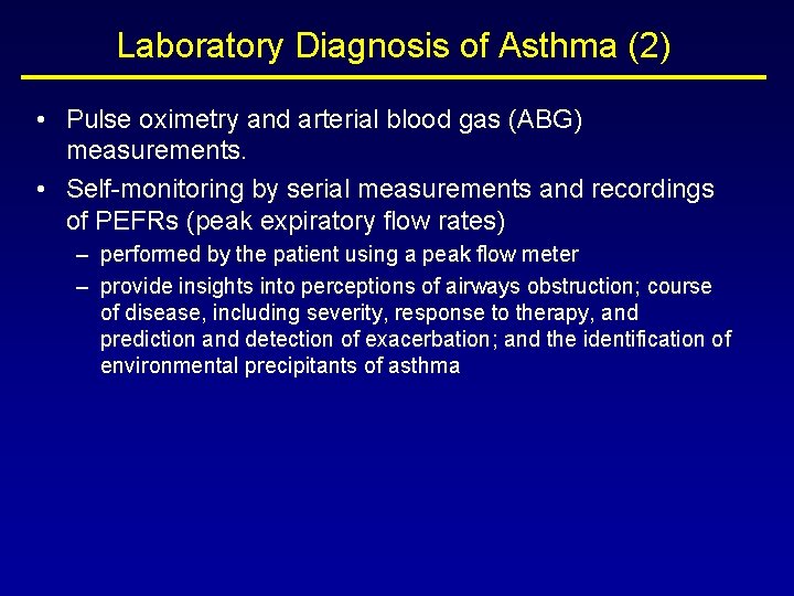 Laboratory Diagnosis of Asthma (2) • Pulse oximetry and arterial blood gas (ABG) measurements.