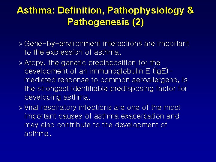 Asthma: Definition, Pathophysiology & Pathogenesis (2) Ø Gene-by-environment interactions are important to the expression