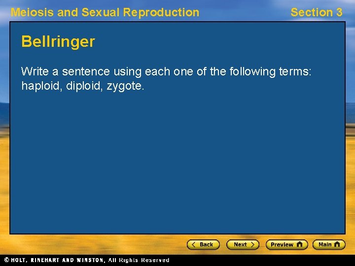 Meiosis and Sexual Reproduction Section 3 Bellringer Write a sentence using each one of