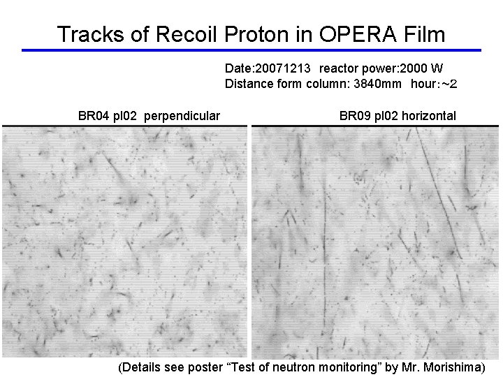 Tracks of Recoil Proton in OPERA Film Date: 20071213　reactor power: 2000 W Distance form