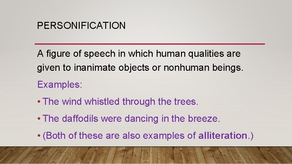 PERSONIFICATION A figure of speech in which human qualities are given to inanimate objects PERSONIFICATION A figure of speech in which human qualities are given to inanimate objects