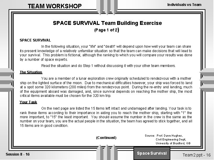 Individuals vs Team TEAM WORKSHOP SPACE SURVIVAL Team Building Exercise (Page 1 of 2) Individuals vs Team TEAM WORKSHOP SPACE SURVIVAL Team Building Exercise (Page 1 of 2)
