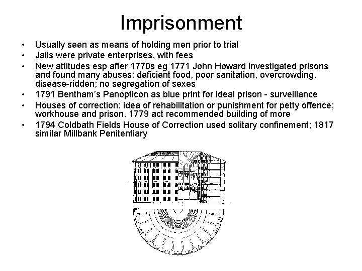 Imprisonment • • • Usually seen as means of holding men prior to trial