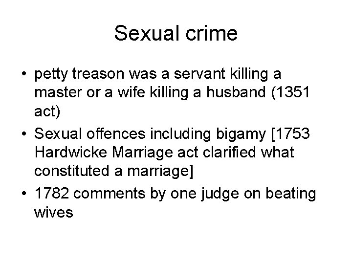 Sexual crime • petty treason was a servant killing a master or a wife