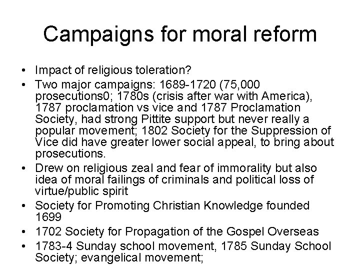 Campaigns for moral reform • Impact of religious toleration? • Two major campaigns: 1689