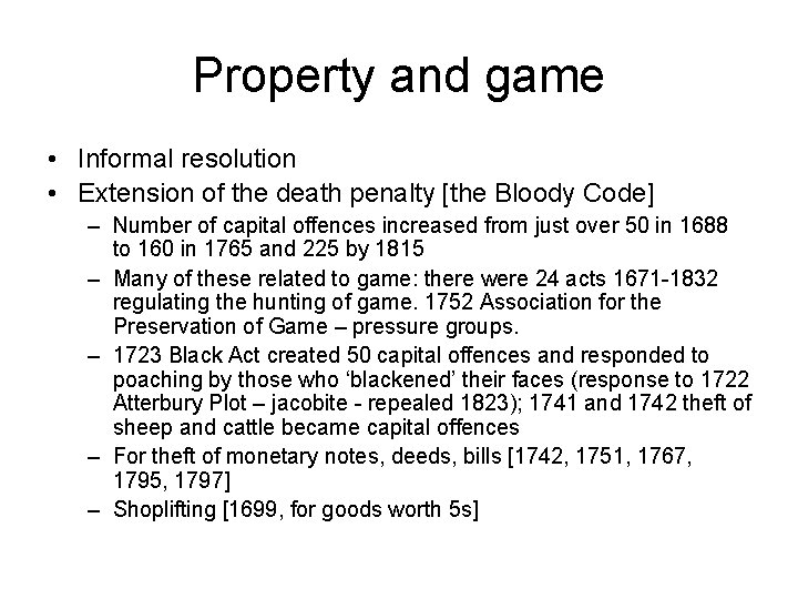 Property and game • Informal resolution • Extension of the death penalty [the Bloody