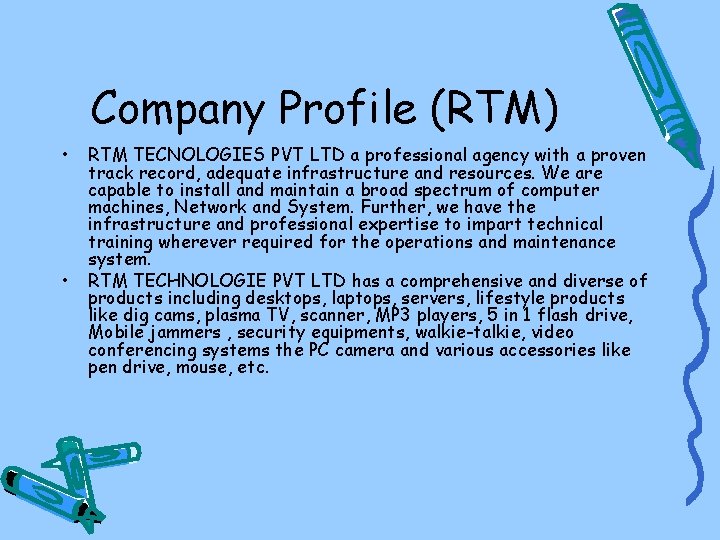 Company Profile (RTM) • • RTM TECNOLOGIES PVT LTD a professional agency with a