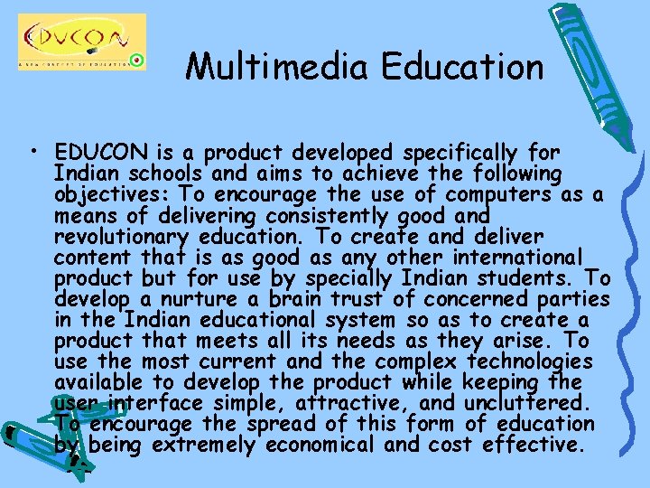 Multimedia Education • EDUCON is a product developed specifically for Indian schools and aims