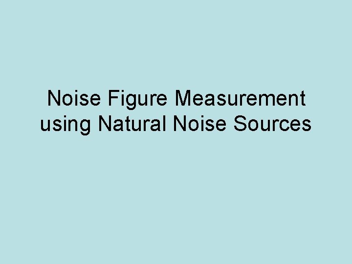 Noise Figure Measurement using Natural Noise Sources 