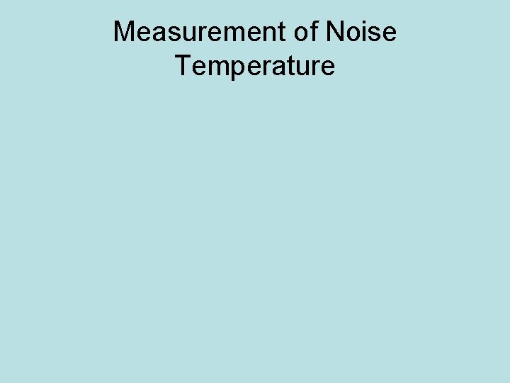 Measurement of Noise Temperature 